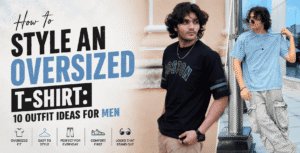 How to Style an Oversized T-Shirt 10 Outfit Ideas for Men