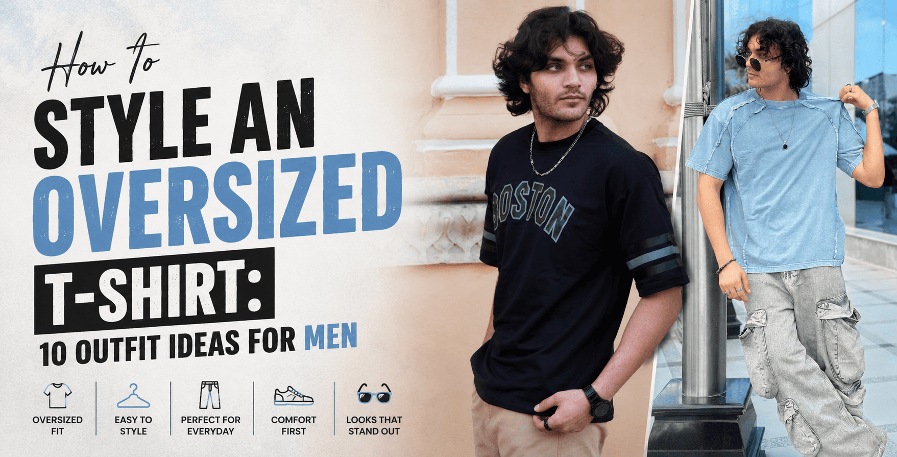 How to Style an Oversized T-Shirt 10 Outfit Ideas for Men
