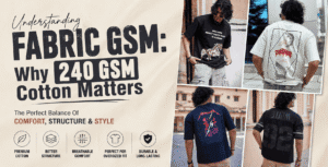 Understanding Fabric GSM Why 240 GSM Cotton Matters
